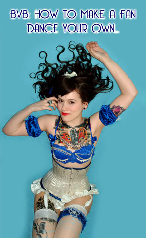 Beatrix Von Bourbon: How to Make a Fan Dance Your Own... Beatrix Von Bourbon: How to Make a Fan Dance Your Own...